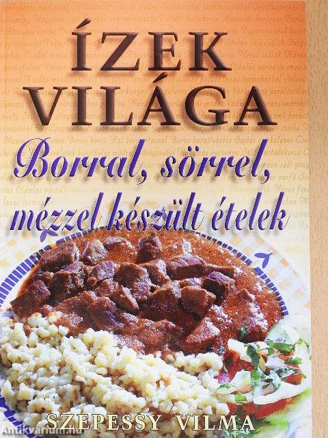 Borral, sörrel, mézzel készült ételek