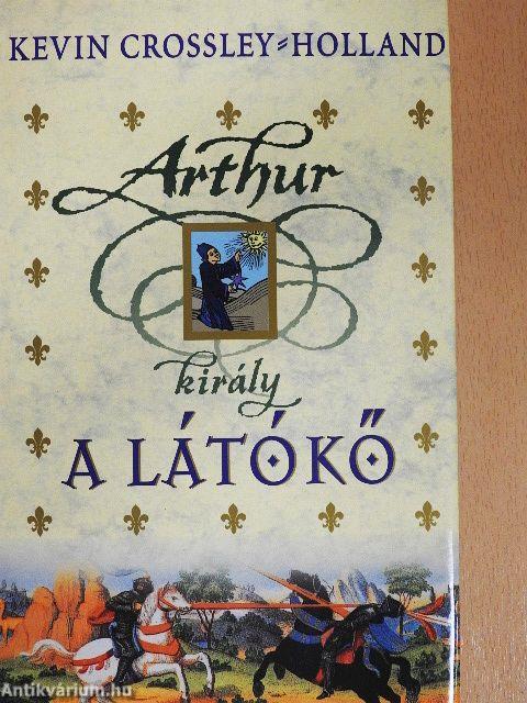 Arthur király - A látókő