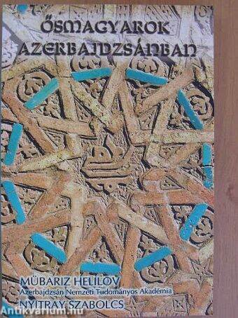 Ősmagyarok Azerbajdzsánban