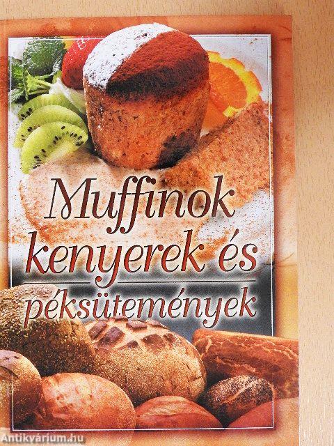 Muffinok, kenyerek és péksütemények