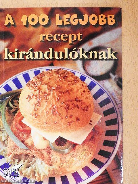 A 100 legjobb recept kirándulóknak