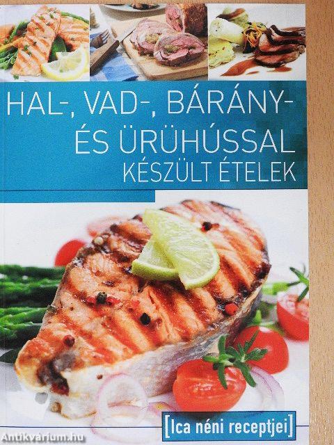 Hal-, vad-, bárány- és ürühússal készült ételek