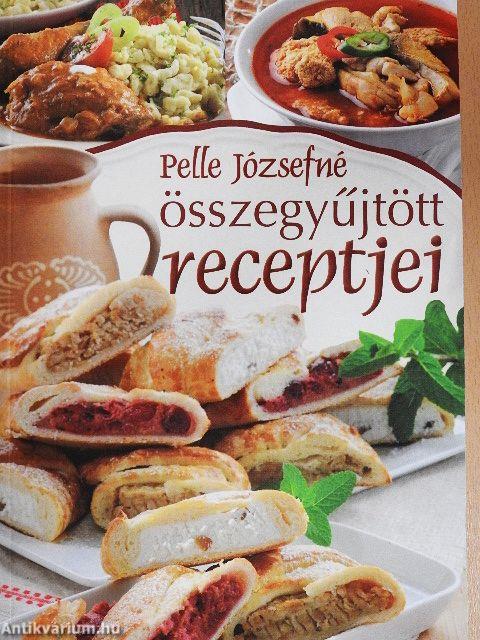 Pelle Józsefné összegyűjtött receptjei