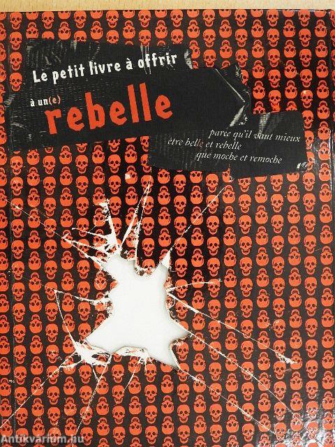 Le petit livre á offrir á un(e) rebelle