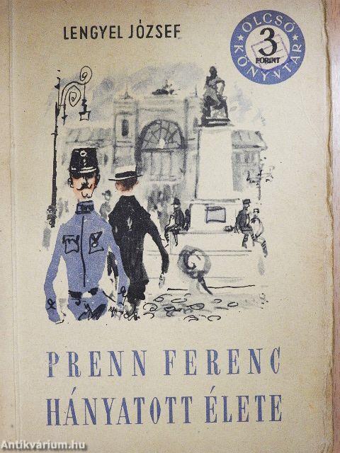 Prenn Ferenc hányatott élete I-II.