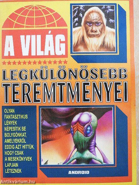 A világ legkülönösebb teremtményei