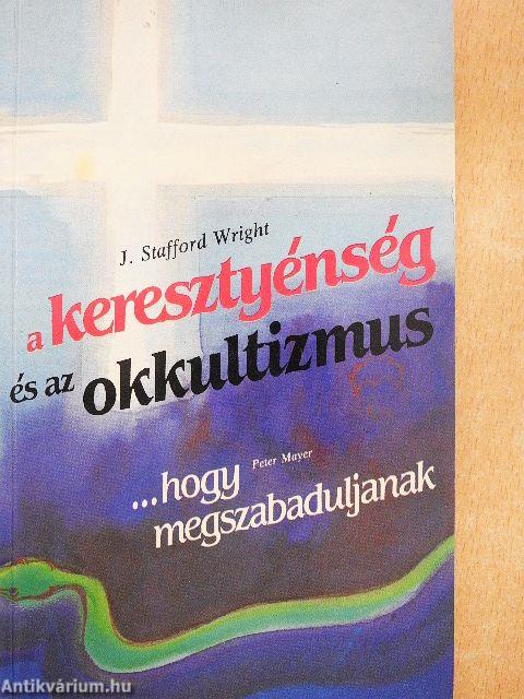 A keresztyénség és az okkultizmus/...hogy megszabaduljanak