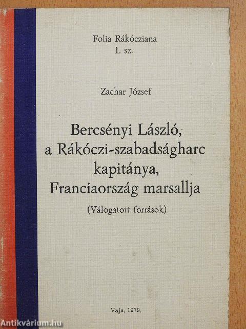 Bercsényi László, a Rákóczi-szabadságharc kapitánya, Franciaország marsallja