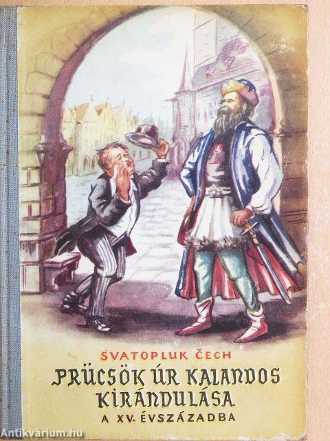 Prücsök úr kalandos kirándulása a XV. évszázadba