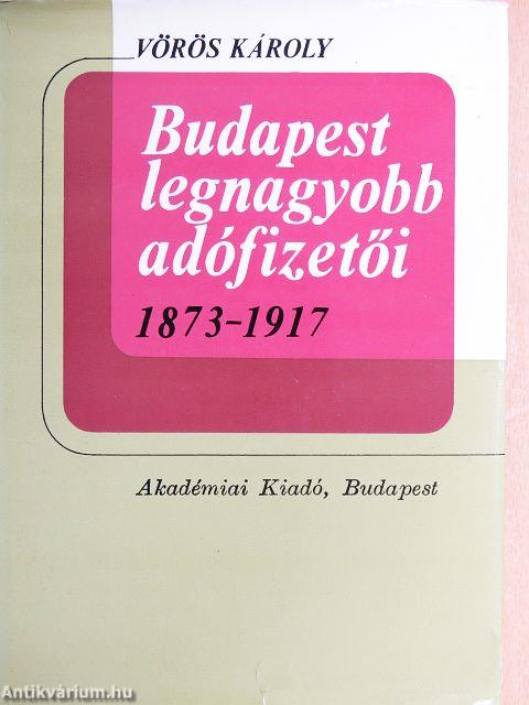 Budapest legnagyobb adófizetői 1873-1917