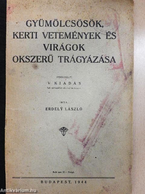 Gyümölcsösök, kerti vetemények és virágok okszerű trágyázása