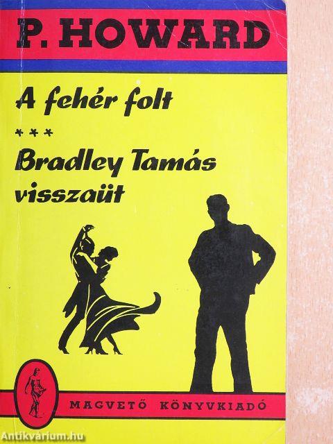 A fehér folt/Bradley Tamás visszaüt