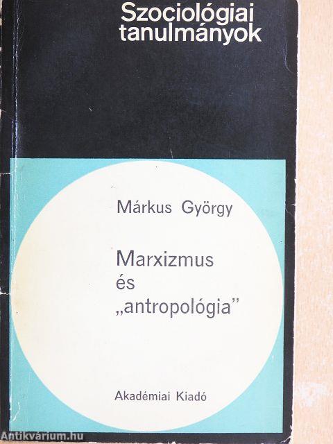 Marxizmus és "antropológia"