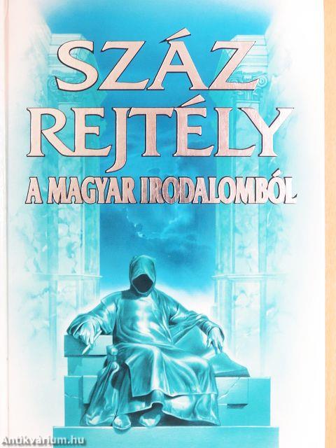 Száz rejtély a magyar irodalomból