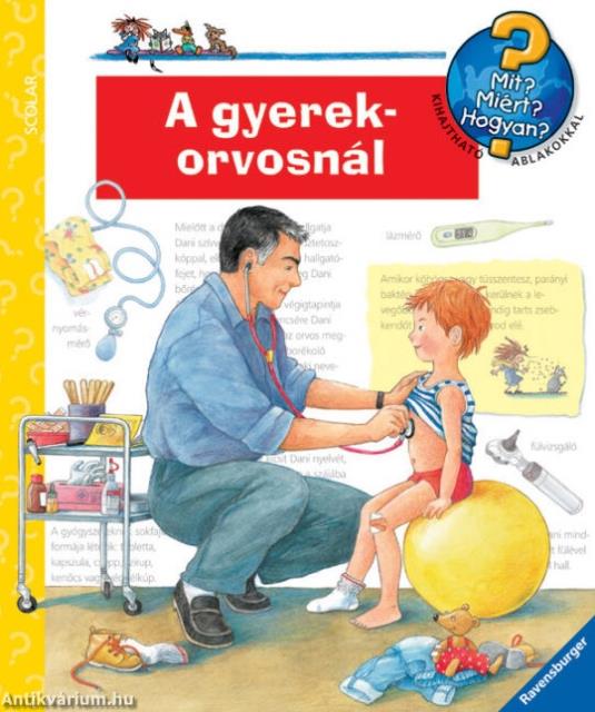 A gyerekorvosnál &#8211; Mit? Miért? Hogyan?