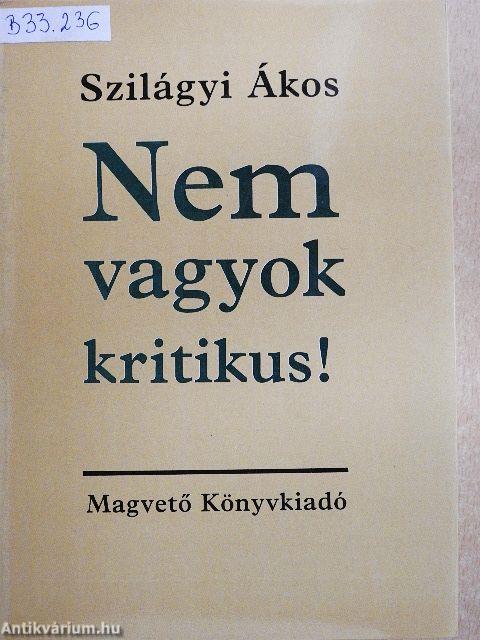 Nem vagyok kritikus!