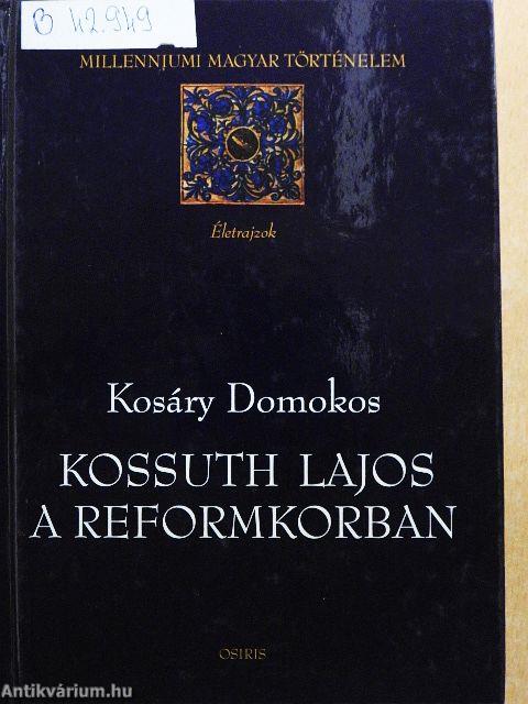 Kossuth Lajos a reformkorban