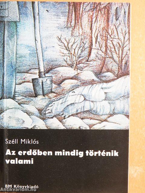 Az erdőben mindig történik valami