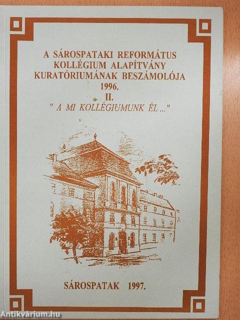 A Sárospataki Református Kollégium Alapítvány Kuratóriumának beszámolója 1996.