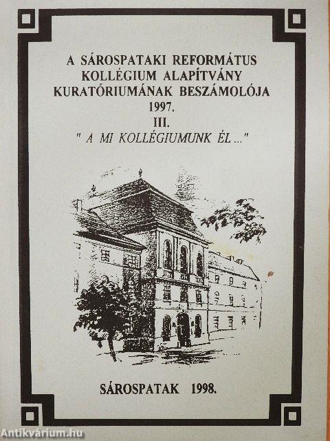 A Sárospataki Református Kollégium Alapítvány Kuratóriumának beszámolója 1997.