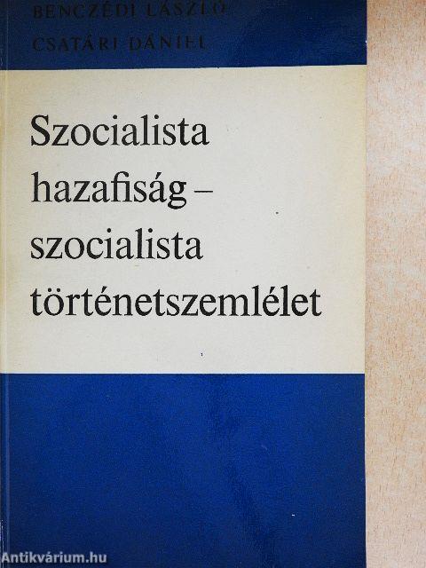 Szocialista hazafiság-szocialista történetszemlélet