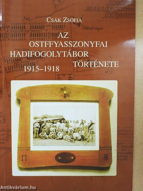 Az ostffyasszonyfai hadifogolytábor története 1915–1918