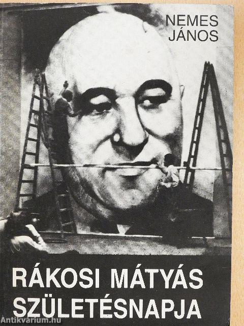 Rákosi Mátyás születésnapja