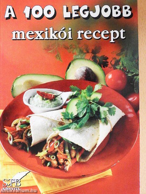 A 100 legjobb mexikói recept