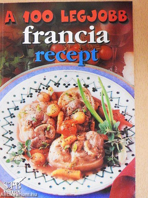 A 100 legjobb francia recept