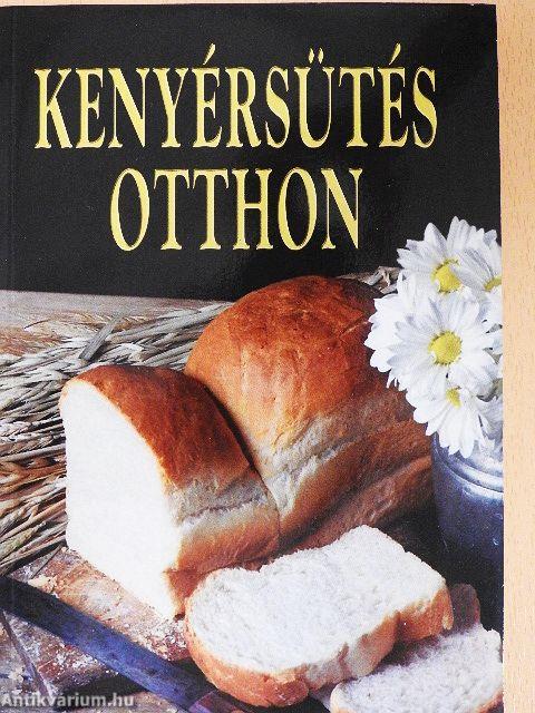 Kenyérsütés otthon