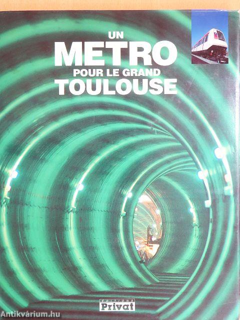 Un Metro pour le Grand Toulouse