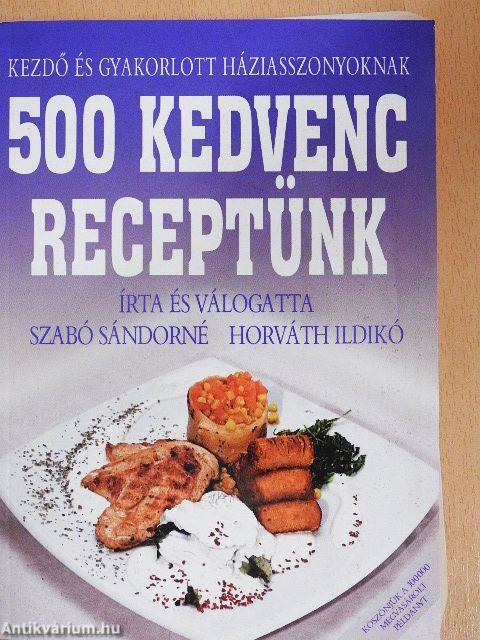 500 kedvenc receptünk