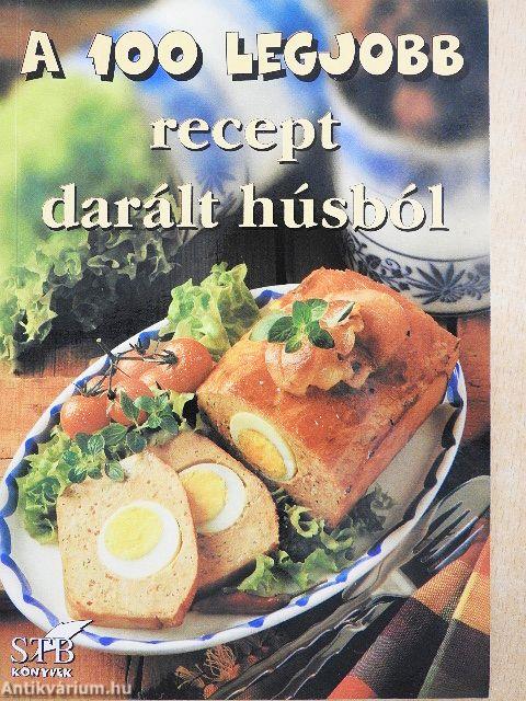 A 100 legjobb recept darált húsból