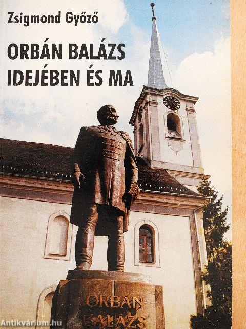 Orbán Balázs idejében és ma