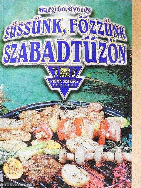 Süssünk, főzzünk szabadtűzön