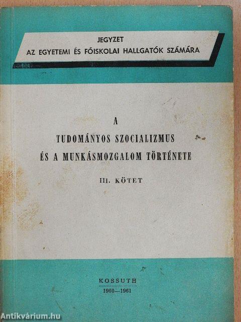 A tudományos szocializmus és a munkásmozgalom története III. (töredék)