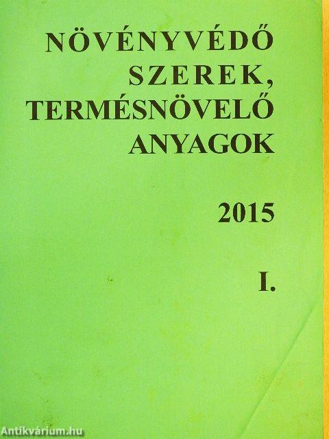 Növényvédő szerek, termésnövelő anyagok 2015 I.