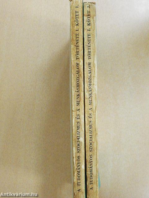 A tudományos szocializmus és a munkásmozgalom története I/1-2.