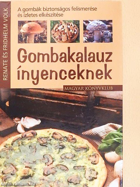 Gombakalauz ínyenceknek