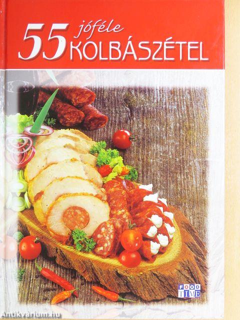 55 jóféle kolbászétel