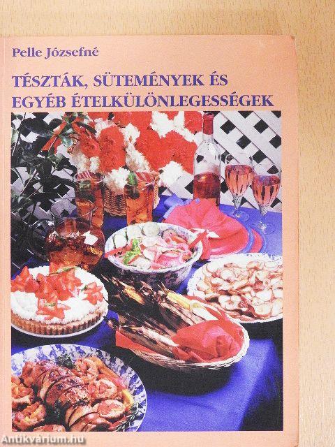 Tészták, sütemények és egyéb ételkülönlegességek