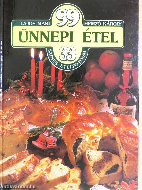 99 ünnepi étel 33 színes ételfotóval