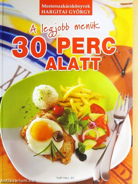 A legjobb menük 30 perc alatt