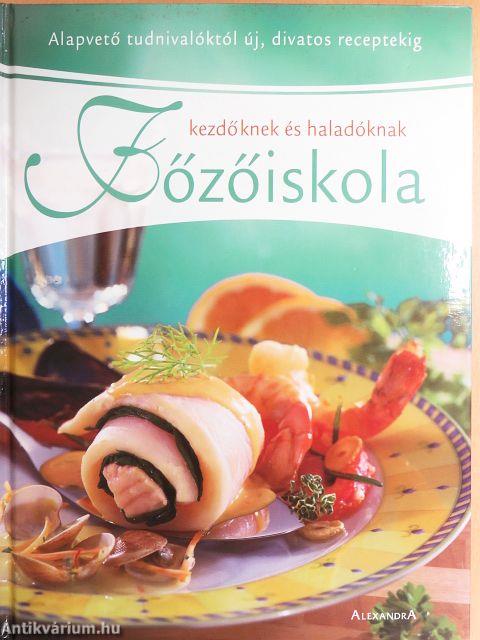 Főzőiskola kezdőknek és haladóknak