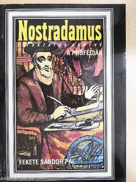 Nostradamus titokzatos könyve: A próféciák