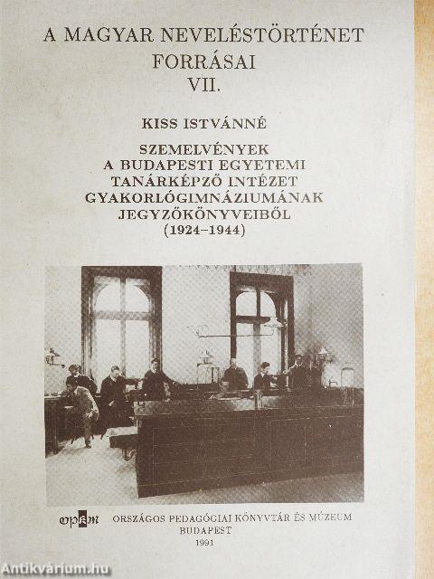 Szemelvények a Budapesti Egyetemi Tanárképző Intézet Gyakorlógimnáziumának jegyzőkönyveiből (1924-1944)