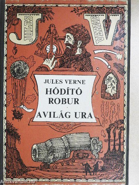 Hódító Robur/A világ ura