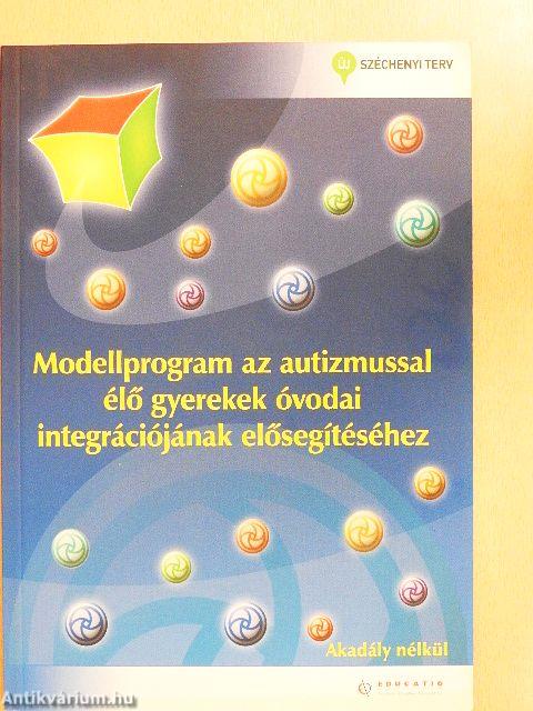 Modellprogram az autizmussal élő gyerekek óvodai integrációjának elősegítéséhez