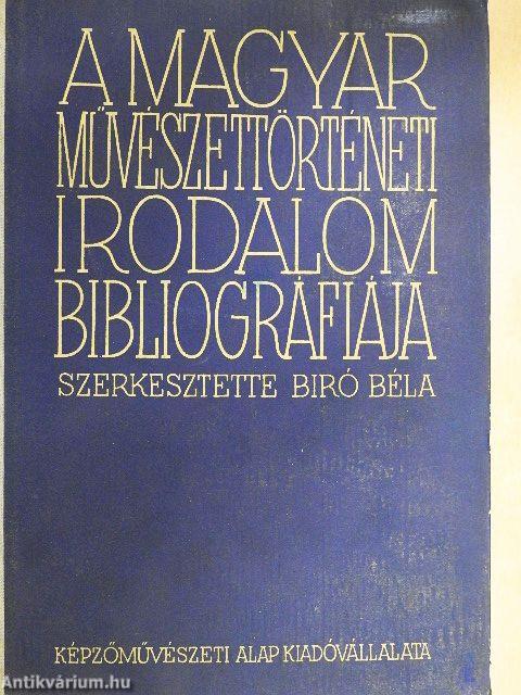 A magyar művészettörténeti irodalom bibliográfiája