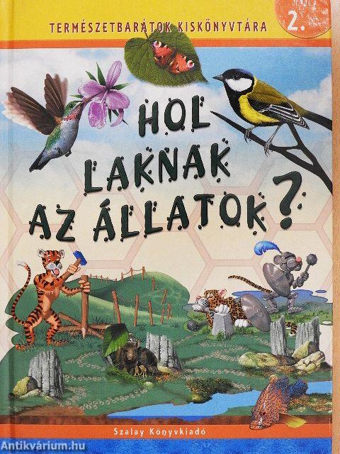 Hol laknak az állatok?